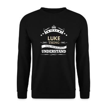 Es ist eine Luke-Sache, die du nicht verstehen würdest, lustiger Name - Unisex Pullover - Schwarz - Vorne - Alina (178cm) & Michal (187cm)