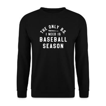 Baseball Season: The Only BS I Need - Unisex Sweatshirt - black - Front - Alina (178cm) & Michal (187cm)