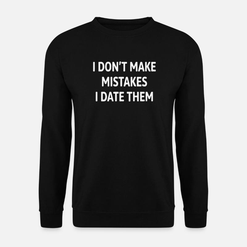Ich date Fehler Spruch - Unisex Pullover - Schwarz