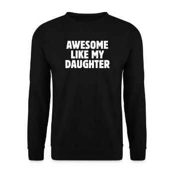 Großartiges Geschenk wie meine Tochter – mutiger Elternteil - Unisex Pullover - Schwarz - Vorne - Alina (178cm) & Michal (187cm)