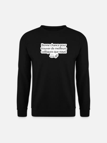 Sticker Humour Bureau Meilleures Collègues - Sweat-shirt Unisexe - noir