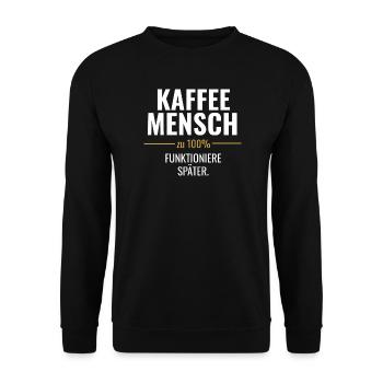 Kaffeemensch – Funktioniere später - Unisex Pullover - Schwarz - Vorne - Alina (178cm) & Michal (187cm)