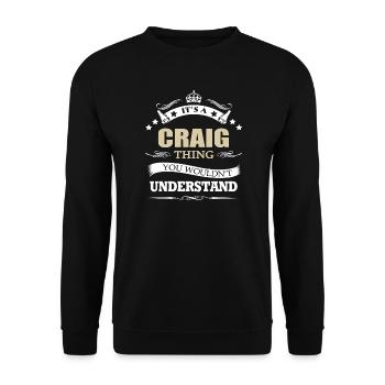 Its A Craig Thing You Wouldnt Understand Funny  - Unisex Sweatshirt - black - Front - Alina (178cm) & Michal (187cm)