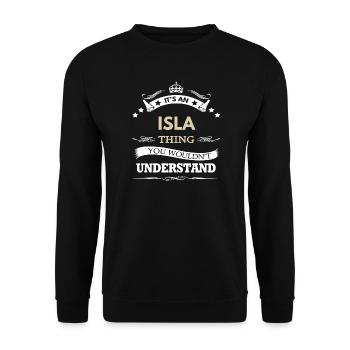 Its An Isla Thing You Wouldnt Understand Funny - Unisex Sweatshirt - black - Front - Alina (178cm) & Michal (187cm)