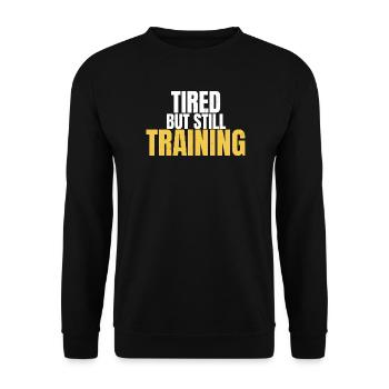 Tired But Still Training Motivational Gym - Unisex Sweatshirt - black - Front - Alina (178cm) & Michal (187cm)