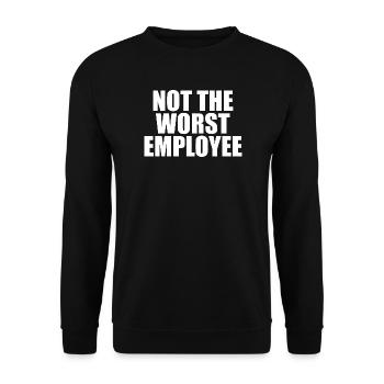 Not the worst employee work sarcasm - Unisex Sweatshirt - black - Front - Alina (178cm) & Michal (187cm)
