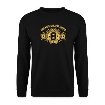 Ce catcheur vient d’avoir 8 ans - Sweat-shirt Unisexe - noir - Devant - Alina (178cm) & Michal (187cm)
