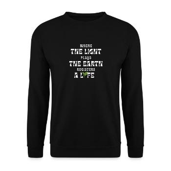 Where The Light Plays Earth Registers A Life - Unisex Sweatshirt - black - Front - Alina (178cm) & Michal (187cm)
