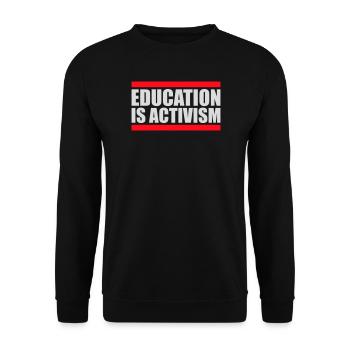 Education Is Activism Bildung Aktivismus Statement - Unisex Sweatshirt - black - Front - Alina (178cm) & Michal (187cm)