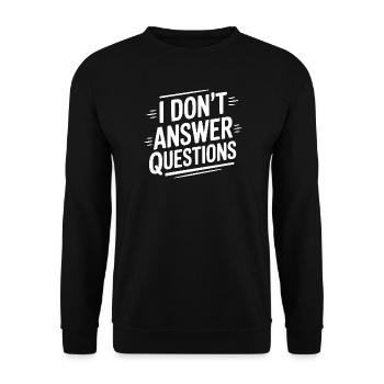 Je ne réponds pas aux questions - Sweat-shirt Unisexe - noir - Devant - Alina (178cm) & Michal (187cm)