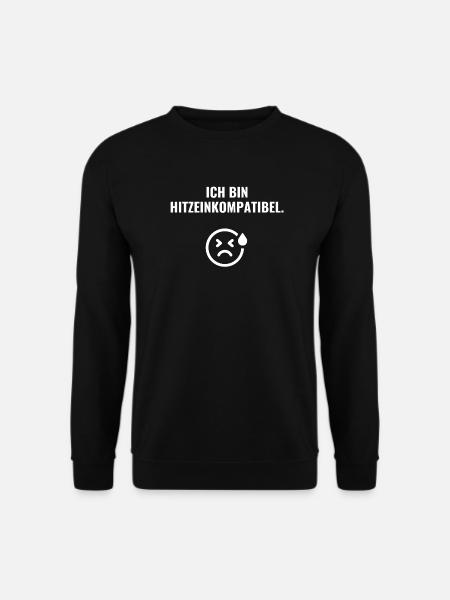 Ich bin hitzeinkompatibel. - Unisex Pullover - Schwarz