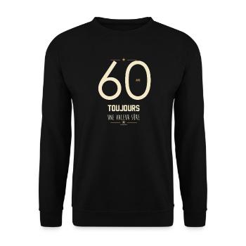 60 Ans Toujours Une Valeur Sûre - Cadeau 60 Ans - Sweat-shirt Unisexe - noir - Devant - Alina (178cm) & Michal (187cm)