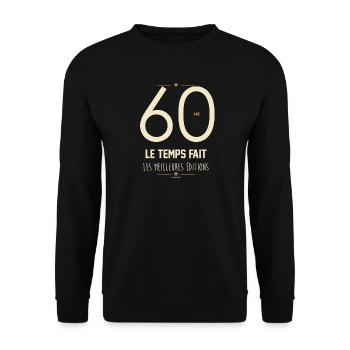 60 Ans Le Temps Fait Les Meilleures Éditions - Sweat-shirt Unisexe - noir - Devant - Alina (178cm) & Michal (187cm)