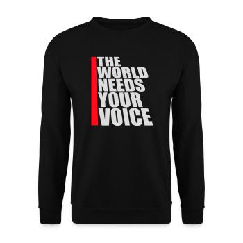 Die Welt Braucht Deine Stimme Inspirierend Zitat - Unisex Pullover - Schwarz - Vorne - Alina (178cm) & Michal (187cm)