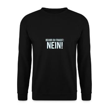 BEVOR DU FRAGST NEIN Sprüche Büro - Unisex Pullover - Schwarz - Vorne - Alina (178cm) & Michal (187cm)