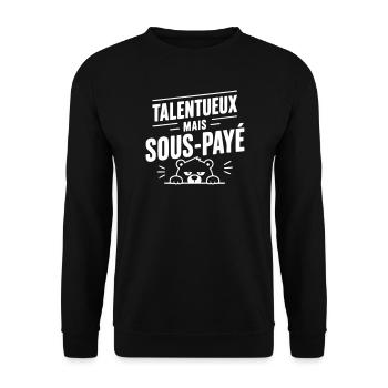 Talentueux mais sous-payé | Humour Travail - Sweat-shirt Unisexe - noir - Devant - Alina (178cm) & Michal (187cm)