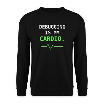 Debugging Is My Cardio IT Humor Geschenk - Unisex Pullover - Schwarz - Vorne - Alina (178cm) & Michal (187cm)