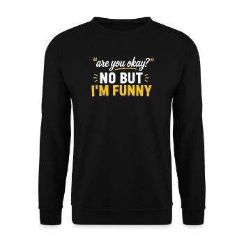 Ça va ? Non Mais je suis drôle - Sweat-shirt Unisexe - noir - Devant - Alina (178cm) & Michal (187cm)