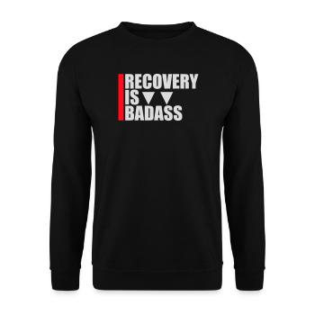 Recovery Is Badass Motivational Recovery Quote Logo - Unisex Sweatshirt - black - Front - Alina (178cm) & Michal (187cm)