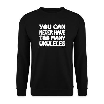 You can never have too many Ukuleles - Unisex Sweatshirt - black - Front - Alina (178cm) & Michal (187cm)