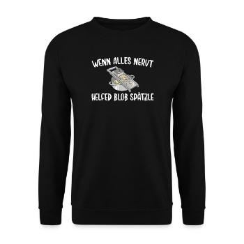 Schwäbisch Wenn alles nervt helfen nur Spätzle - Unisex Pullover - Schwarz - Vorne - Alina (178cm) & Michal (187cm)