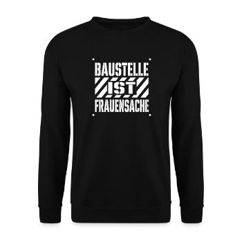 Baustelle Ist Frauensache – Handwerkerin Spruch - Unisex Pullover - Schwarz - Vorne - Alina (178cm) & Michal (187cm)