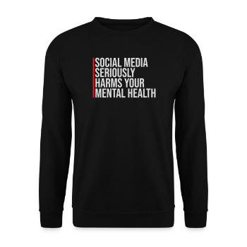 Social Media Seriously Harms Mental Health Saying - Unisex Sweatshirt - black - Front - Alina (178cm) & Michal (187cm)