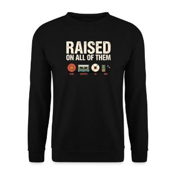 Raised On All Of Them Vintage Music Shirt - Unisex Sweatshirt - black - Front - Alina (178cm) & Michal (187cm)