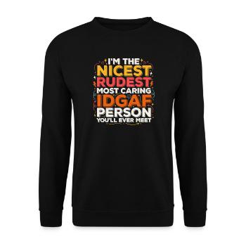 I'm The Nicest Rudest Most Caring IDGAF Person  - Unisex Sweatshirt - black - Front - Alina (178cm) & Michal (187cm)