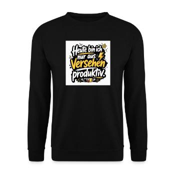 Heute bin ich nur aus Versehen produktiv. - Unisex Pullover - Schwarz - Vorne - Alina (178cm) & Michal (187cm)