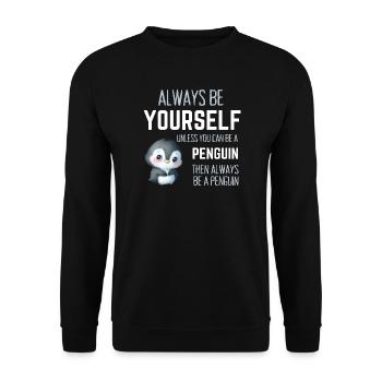 Immer du selbst – lustiges Pinguin-Geschenk - Unisex Pullover - Schwarz - Vorne - Alina (178cm) & Michal (187cm)