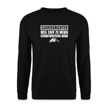 Schiedsrichter Chef wäre zu wenig Verantwortung - Unisex Pullover - Schwarz - Vorne - Alina (178cm) & Michal (187cm)