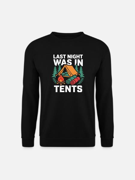 Camping - Last Night Was In Tents - Unisex Sweatshirt - black