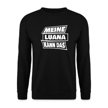 Meine Luana Kann Das Bold-Statement - Unisex Pullover - Schwarz - Vorne - Alina (178cm) & Michal (187cm)