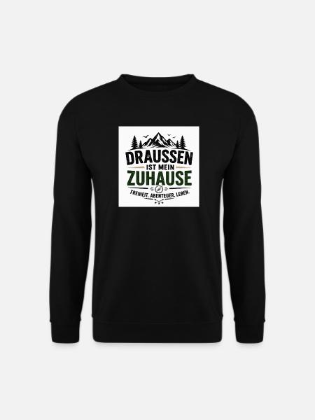 Draußen ist mein Zuhause – Outdoor-Statement - Unisex Pullover - Schwarz