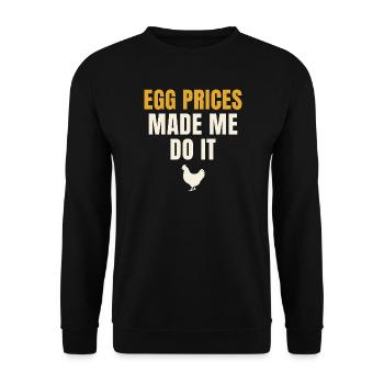 Egg Prices Made Me Do It Chicken - Unisex Sweatshirt - black - Front - Alina (178cm) & Michal (187cm)