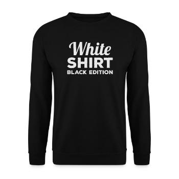 White Shirt Black Edition Funny Saying Humor - Unisex Sweatshirt - black - Front - Alina (178cm) & Michal (187cm)