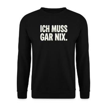 Ich Muss Gar Nix. - Unisex Pullover - Schwarz - Vorne - Alina (178cm) & Michal (187cm)