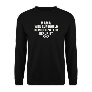 Mama: Weil Superheld Kein Offizieller Beruf Ist - Unisex Pullover - Schwarz - Vorne - Alina (178cm) & Michal (187cm)