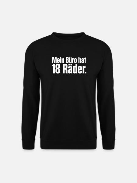 Mein Büro hat 18 Räder - LKW Fahrer, Fernfahrer - Unisex Pullover - Schwarz