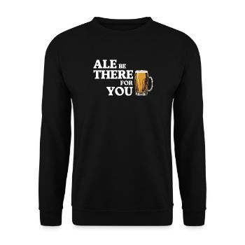 Ale Be There For You – Bierhumor - Unisex Pullover - Schwarz - Vorne - Alina (178cm) & Michal (187cm)