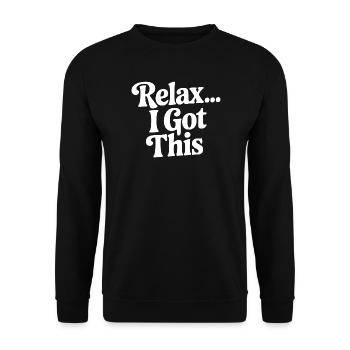 Relax... I Got This - Unisex Sweatshirt - black - Front - Alina (178cm) & Michal (187cm)