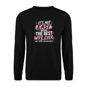 It's Not Easy Being The Best Wife Ever - Unisex Sweatshirt - black - Front - Alina (178cm) & Michal (187cm)