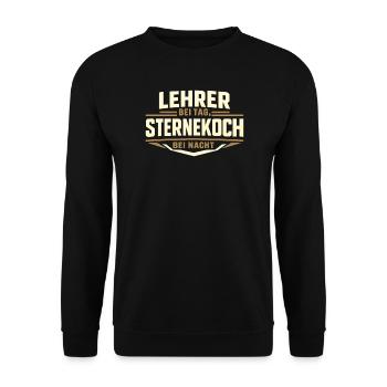 Lehrer bei Tag Sternekoch bei Nacht Spruch - Unisex Pullover - Schwarz - Vorne - Alina (178cm) & Michal (187cm)