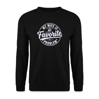 My Wife is My Favorite Problem Shirt Funny Quote - Unisex Sweatshirt - black - Front - Alina (178cm) & Michal (187cm)