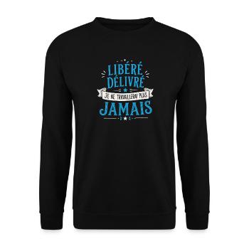 T-shirt Libere Delivre Retraite Cadeau Depart - Sweat-shirt Unisexe - noir - Devant - Alina (178cm) & Michal (187cm)
