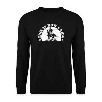 Rodeo Horse Riding This Is How I Ride Cowboy - Unisex Sweatshirt - black - Front - Alina (178cm) & Michal (187cm)