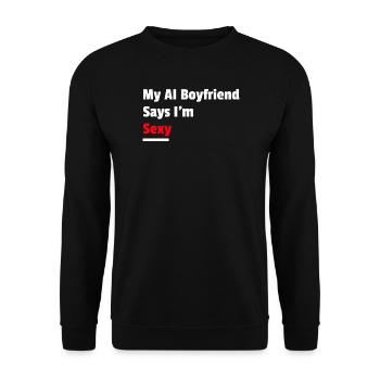 Mein KI-Freund sagt, ich sei sexy - Unisex Pullover - Schwarz - Vorne - Alina (178cm) & Michal (187cm)
