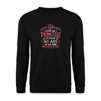 Une princesse et d'avoir 80 ans  - Sweat-shirt Unisexe - noir - Devant - Alina (178cm) & Michal (187cm)