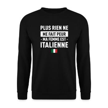 Plus Rien Ne Me Fait Peur Ma Femme Est Italienn... - Sweat-shirt Unisexe - noir - Devant - Alina (178cm) & Michal (187cm)